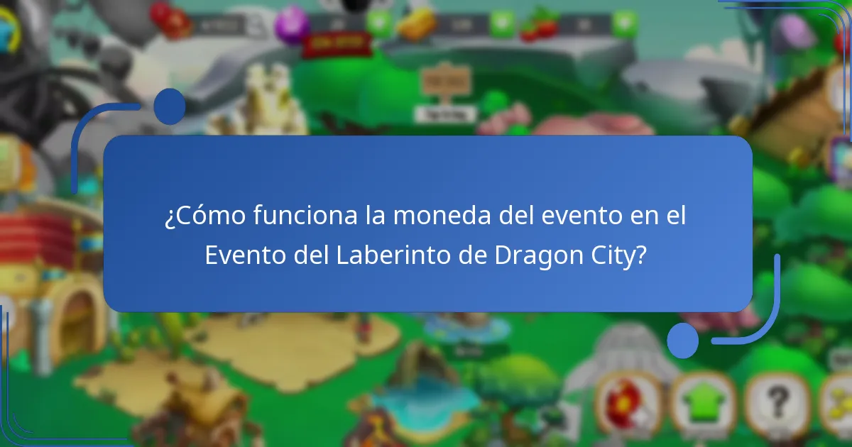 ¿Cómo funciona la moneda del evento en el Evento del Laberinto de Dragon City?