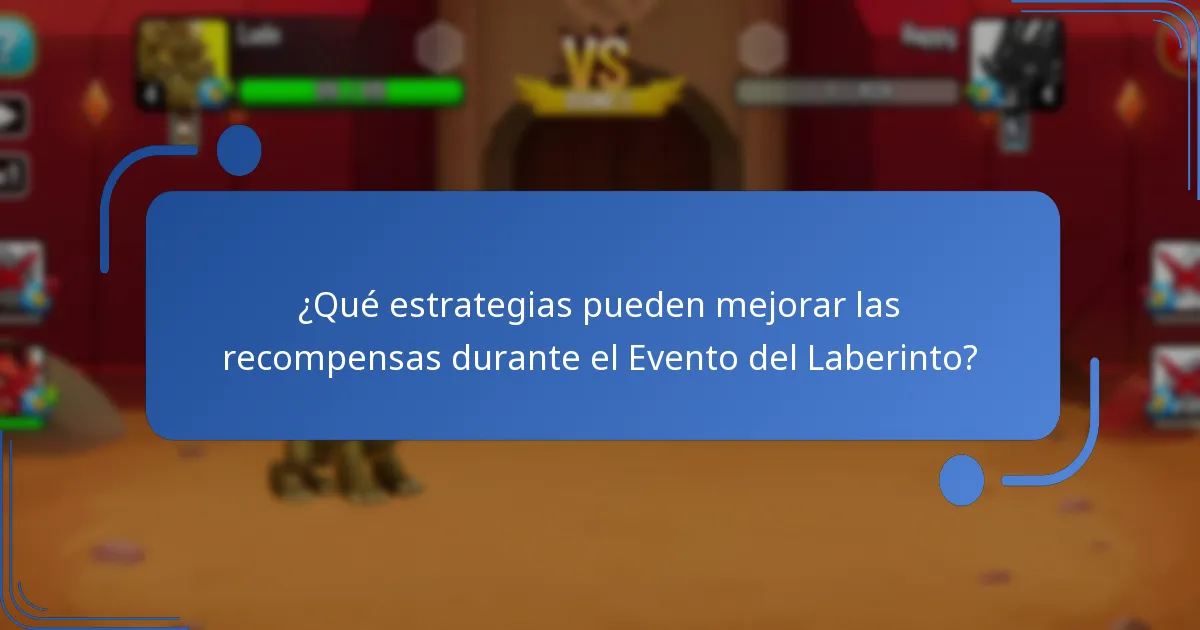 ¿Qué estrategias pueden mejorar las recompensas durante el Evento del Laberinto?