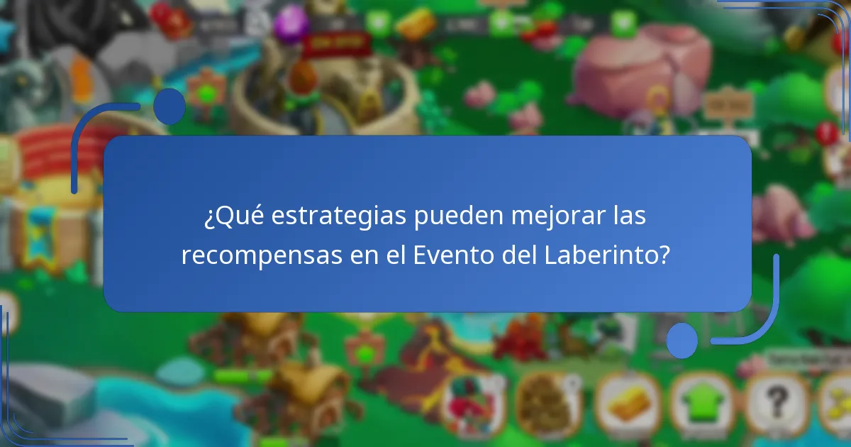 ¿Qué estrategias pueden mejorar las recompensas en el Evento del Laberinto?